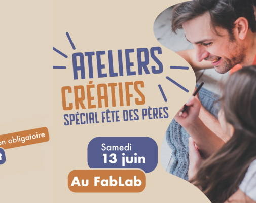 Ateliers créatifs Fête des Pères FabLab