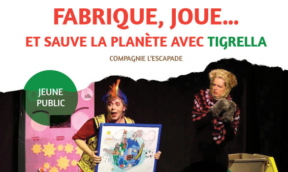 Fabrique, joue... et sauve la planète avec Tigrella