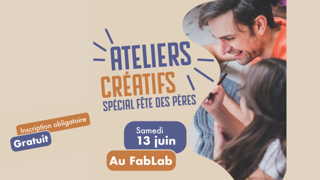 Ateliers créatifs Fête des Pères FabLab